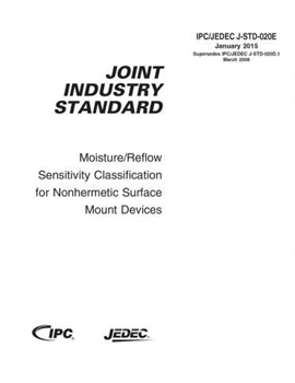 IPC/JEDEC-J-STD-020E: Moisture/Reflow Sensitivity Classification for Nonhermetic Surface Mount Devices