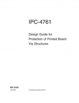 IPC-4761: Design Guide for Protection of Printed Board Via Structures