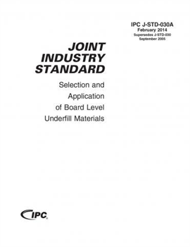 J-STD-030A: Selection and Application of Board Level Underfill Materials