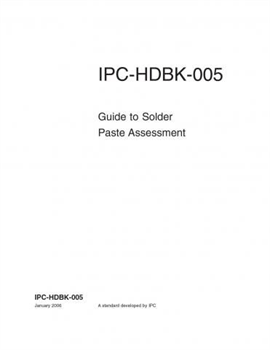 IPC-HDBK-005: Guide to Solder Paste Assessment