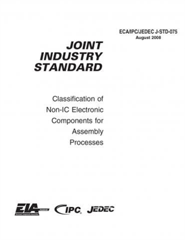 ECA/IPC/JEDEC-J-STD-075: Classification of Non-IC Electronic Components for Asse